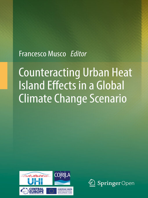 Title details for Counteracting Urban Heat Island Effects in a Global Climate Change Scenario by Francesco Musco - Available